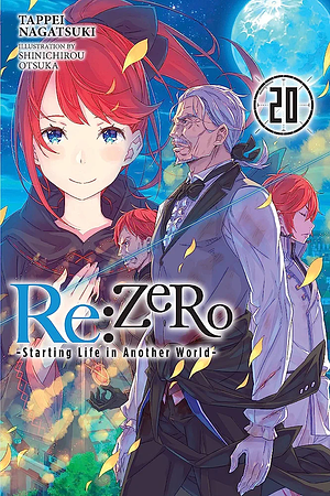 Re:ZERO -Starting Life in Another World-, Vol. 20 (light novel) by Tappei Nagatsuki