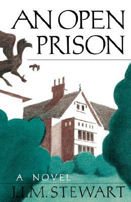 An Open Prison by J. I. M. Stewart