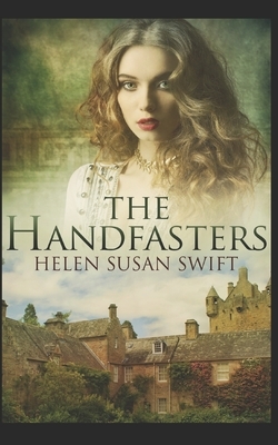 The Handfasters: Trade Edition by Helen Susan Swift