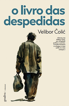 O Livro das Despedidas by Velibor Čolić