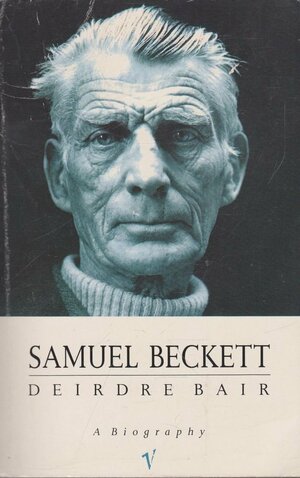 Samuel Beckett: A Biography by Deirdre Bair