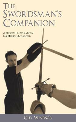 The Swordsman's Companion by Guy Windsor