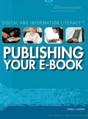 Publishing Your E-Book by Daniel Harmon