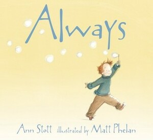 Always by Ann Stott, Matt Phelan