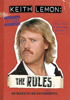 Keith Lemon: The Rules: 69 Ways to Be Successful by Keith Lemon