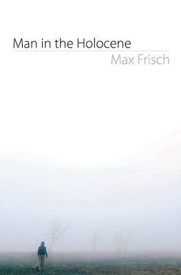 Man in the Holocene by Max Frisch