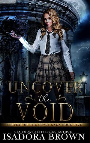 Uncover the Void by Isadora Brown