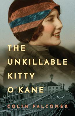 The Unkillable Kitty O'Kane by Colin Falconer