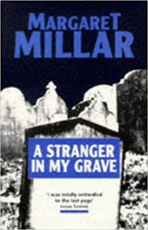 A Stranger In My Grave by Margaret Millar