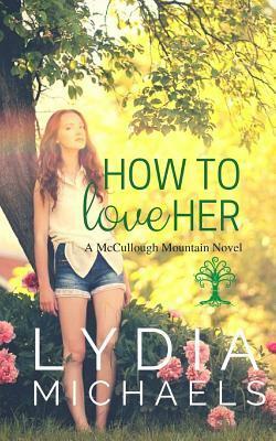 How to Love Her by Lydia Michaels