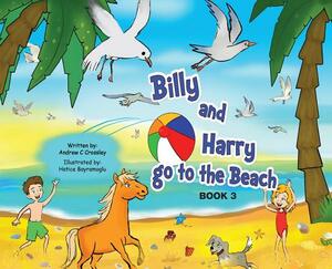 Billy and Harry go to the Beach by Andrew Crossley