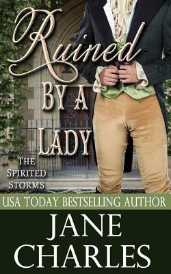 Ruined by a Lady (Spirited Storms #3) (The Spirited Storms) by Jane Charles