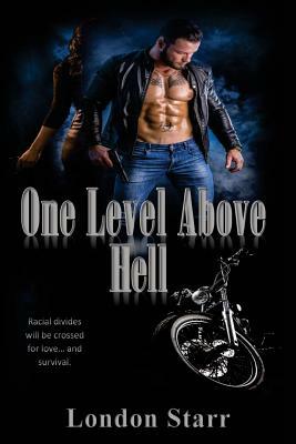 One Level Above Hell by London Starr