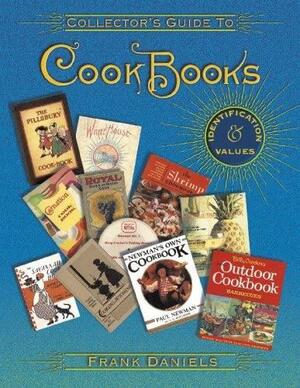 Collector's Guide to Cookbooks by Frank Daniels