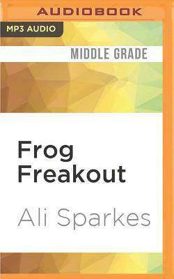 Frog Freakout by Ali Sparkes