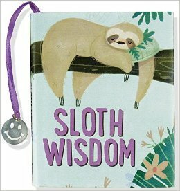 Sloth Wisdom by Talia Levy, Jax Berman