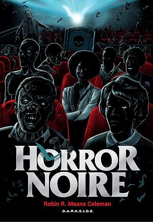 Horror Noire: a representação negra no cinema de terror by Robin R. Means Coleman