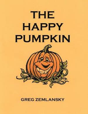 The Happy Pumpkin by Greg Zemlansky