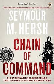 Chain of Command: The Road from 9/11 to Abu Ghraib by Seymour M. Hersh