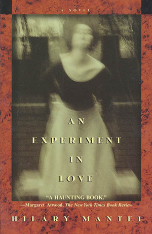 An Experiment in Love by Hilary Mantel