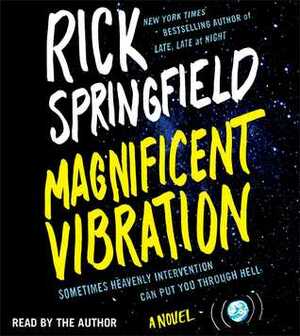 Magnificent Vibration: A Novel by Rick Springfield