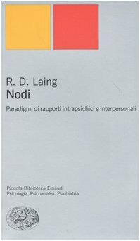 Nodi. Paradigmi di rapporti intrapsichici e interpersonali by Stefano Mistura, R.D. Laing