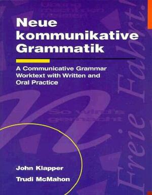 Neue Kommunikative Grammatik: An Intermediate Communicative Grammar Worktext with Written and Oral Practice by McGraw Hill