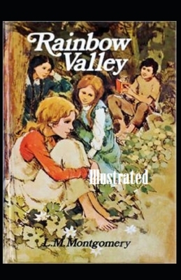 Rainbow Valley Illustrated by L.M. Montgomery