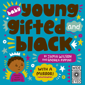 Baby Young, Gifted, and Black: With a Mirror! by Jamia Wilson