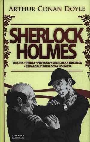 Sherlock Holmes. Tom 2: Dolina trwogi/Przygody Sherlocka Holmesa/Szpargały Sherlocka Holmesa by Arthur Conan Doyle