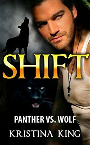 Panther vs. Wolf (Shift #2) by Kristina King