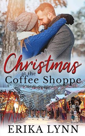 Christmas at the Coffee Shoppe by Erika Lynn