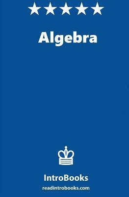 Algebra: Algebra by Introbooks