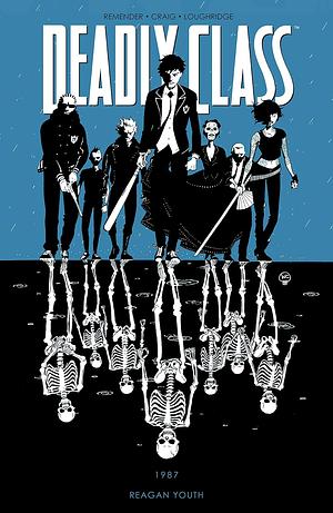 Deadly Class Volume 1: Reagan Youth by Rick Remender