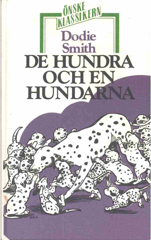 De hundra och en hundarna: Historien om de många dalmatinerna by Dodie Smith, Peter Bently