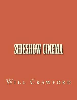 Sideshow Cinema by Will Crawford
