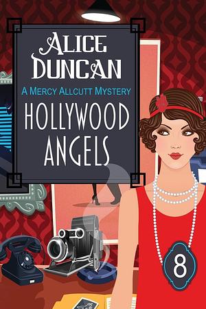 Hollywood Angels (a Mercy Allcutt Mystery, Book 8): Historical Cozy Mystery by Alice Duncan