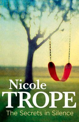 The Secrets in Silence by Nicole Trope