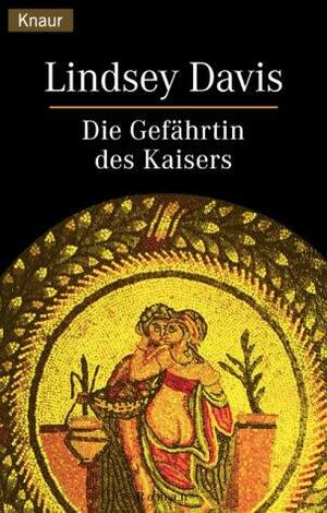 Die Gefährtin Des Kaisers by Lindsey Davis