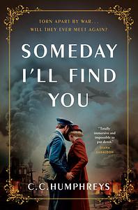 Someday I'll Find You by C.C. Humphreys