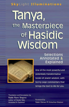 Tanya the Masterpiece of Hasidic Wisdom: Selections Annotated & Explained by Zalman Schachter-Shalomi