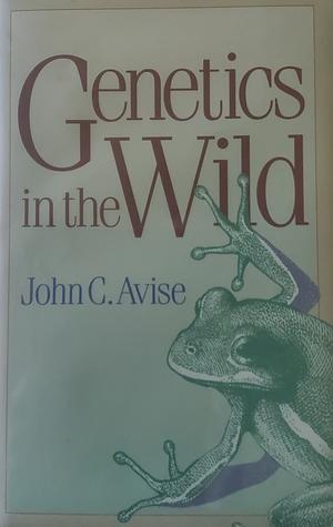 GENETICS WILD by John C. Avise