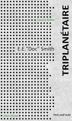 Triplanétaire by E.E. "Doc" Smith, E.E. "Doc" Smith