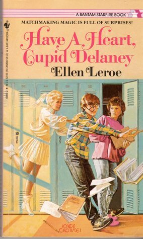 Have a Heart, Cupid Delaney by Ellen Leroe