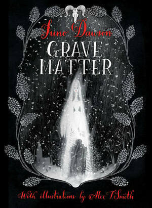 Grave Matter by Alex T. Smith, Juno Dawson
