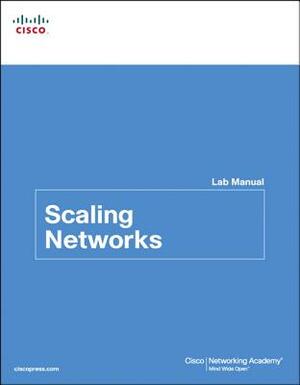 Scaling Networks Lab Manual by Cisco Networking Academy