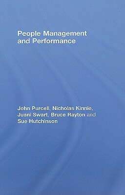 People Management and Performance by Nicholas Kinnie, John Purcell, Juani Swart