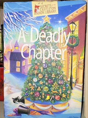 A Deadly Chapter: A Castle Bookshop Mystery by Jan Fields