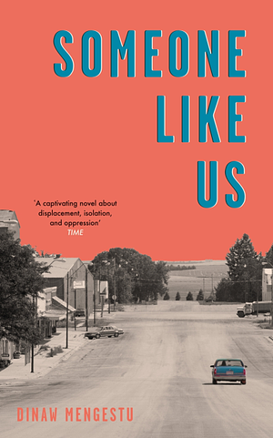 Someone Like Us: A novel by Dinaw Mengestu