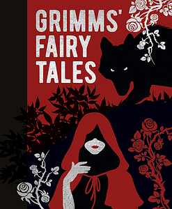 Grimm's Fairy Tales by Jacob Grimm, Wilhelm Grimm